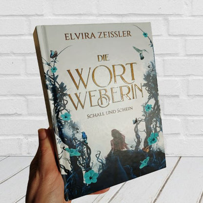 Die Wortweberin 1: Schall und Schein